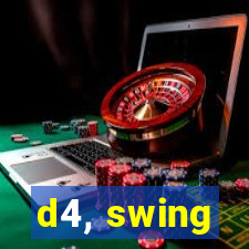 d4, swing